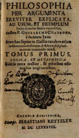 Philosophia Per Argvmenta Breviter Explicata : Ad Usum, Et Exemplum hujus scientiae studio vacantium. 1, Logica et metaphysica