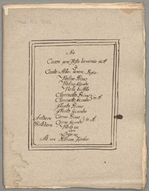 Regi saeculorum in mortali, Coro, orch, A-Dur - BSB Mus.ms. 7546 : [dust cover title:] Nro. // Canon pro Festo dominico in A // à // Canto, Alto, Tenore, Basso // Violino Primo // Violino secundo // Viola di Alto // Clarinetto Primo // [brace:] in A // Clarinetto secundo // Flauto Primo // Flauto secundo // Corno Primo // [brace:] in A // Corno secundo // Violone // con // Organo // Ad me Petrum Huber // [left side:] Authore // Waldhorn