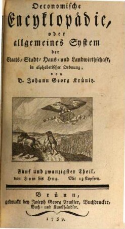 Oeconomische Encyklopädie, oder allgemeines System der Staats-, Stadt-, Haus- und Landwirthschaft : in alphabetischer Ordnung, 25. Von Hom bis Hug : Mit 13 Kupfern