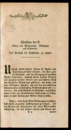 Christian der II. König von Dännemark, Norwegen und Schweden. Ein Versuch die Geschichte zu nutzen