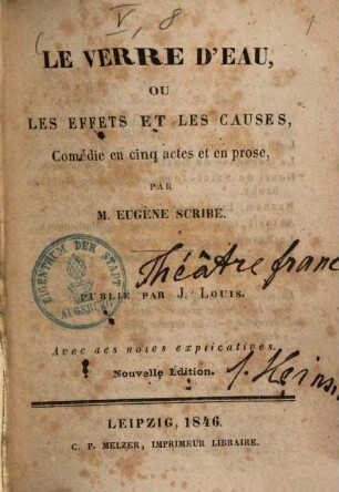 La verre d'eau, ou les effets et les causes : Comédie en cinq actes et en prose ; Avec des notes explicatives