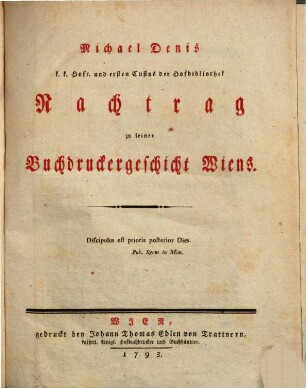 Michael Denis ... Nachtrag zu seiner Buchdruckergeschichte Wiens