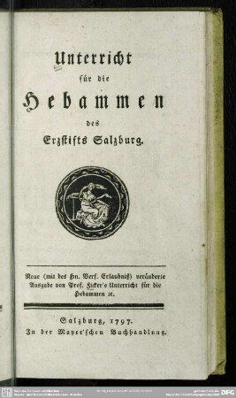 Unterricht für die Hebammen des Erzstifts Salzburg