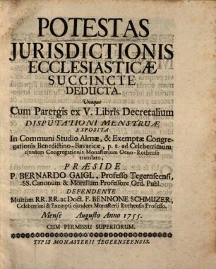 Potestas iurisdictionis ecclesiasticae succincte deducta : unaque cum parergis ex V libris Decretalium disputationi menstruae exposita