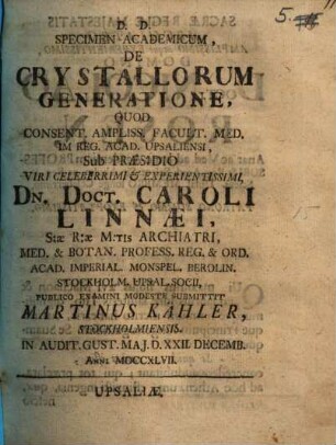 Specimen academicum, de crystallorum generatione, quod consent. ampliss. facult: med. im reg. acad. Upsaliensi