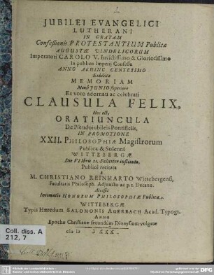 Jubilei evangelici Lutherani in gratam confessionis protestantium publicae ... memoriam ... clausula felix, hoc est oratiuncula de pseudojubileis pontificiis