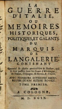 La guerre d'Italie : ou memoires historiques, politiques & galants, 1.