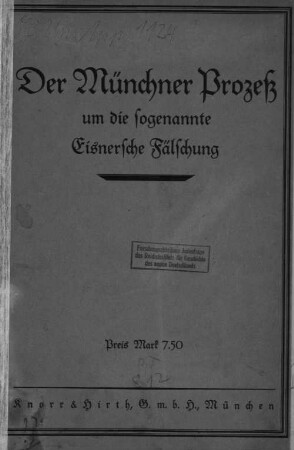 Der Münchner Prozess um die sogenannte Eisnersche Fälschung : [Umschlagtitel]
