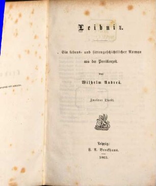 Leibniz : ein lebens- und sittengeschichtlicher Roman aus der Perrükenzeit. 2