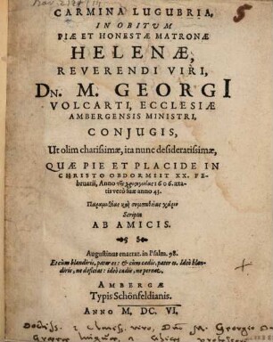 Carmina lugubria in obitum matronae Helenae, Ge. Volcarti ... conjugis scripta ab amicis