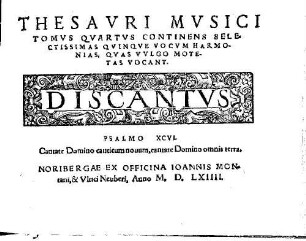 THESAVRI MVSICI TOMVS QVARTVS CONTINENS SELECTISSIMAS QVINQVE VOCVM HARMONIAS, QVAS VVLGO MOTETAS VOCANT
