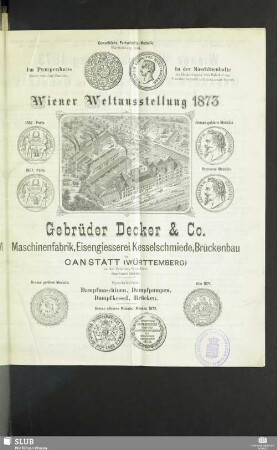Wiener Weltausstellung 1873. Gebrüder Decker & Co. Maschinenfabrik, Eisengiesserei, Kesselschmiede, Brückenbau in Canstatt (Württemberg) an der Bahnlinie Wien-Paris