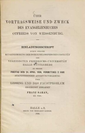 Über Vortragsweise und Zweck des Evangelienbuches Otfrieds von Weißenburg : Einladungsschrift .... zu seiner Antritts-Vorlesung über Lessing und das Faustproblem