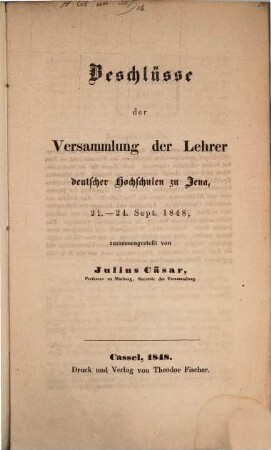 Beschlüsse der Versammlung der Lehrer deutscher Kochschulen zu Jena 21 - 24 Spt. 1848 : Zusammengestellt von Jul. Caesar