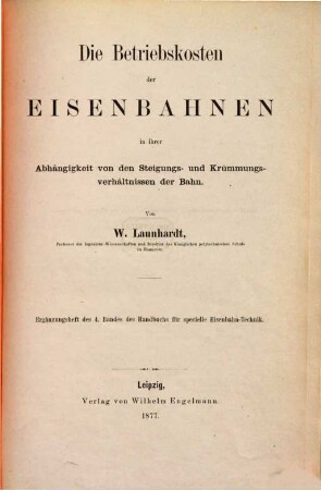Die Betriebskosten der Eisenbahnen in ihrer Abhängigkeit von den Steigungs- und Krümmungsverhältnissen der Bahn