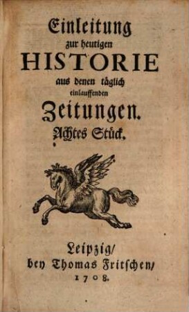 Einleitung zur heutigen Historie aus denen täglich einlauffenden Zeitungen, 8. 1708