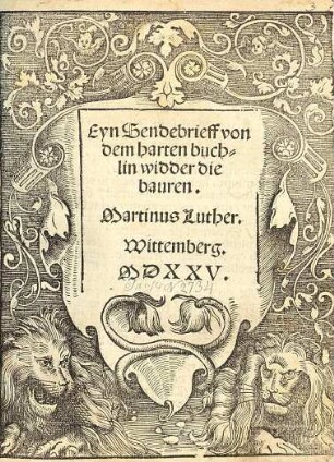 Eyn Sendebrieff von dem harten buchlin widder die bauren : Wittemberg MDXXV