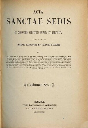 Acta Sanctae Sedis : in compendium opportune redacta et illustrata. 15. 1882
