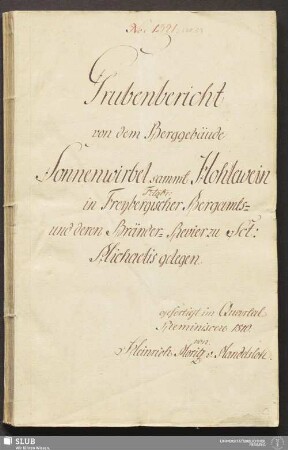 Grubenbericht von dem Berggebäude Sonnenwirbel sammt Hohlewein Fdgbr: in Freybergischer Bergamts- und deren Bränder-Revier zu Sct: Michaelis gelegen - 18.6016 4. 4.