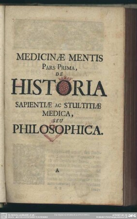 Pars Prima, De Historia Sapientiae Ac Stultitiae Medica, Seu Philosophica