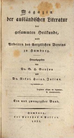 Magazin der ausländischen Literatur der gesammten Heilkunde und Arbeiten des Ärztlichen Vereins zu Hamburg. 21 = NF. 1. 1831