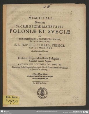 Memoriale nomine Sacrae Regiae Maiestatis Poloniae et Sueciae ... ad S. R. Imp. electores, principes et ordines directum & exhibitum