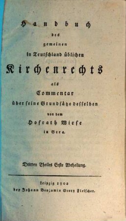 Handbuch des gemeinen in Teutschland üblichen Kirchenrechts : als Commentar über seine Grundsätze desselben, 3,1