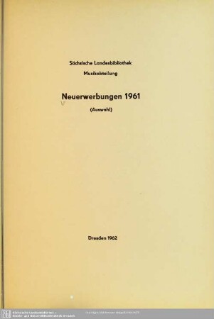 1961: Neuerwerbungen / Sächsische Landesbibliothek, Musikabteilung