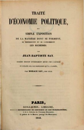 Traité d'économie politique, ou simple exposition de la manière dont se forment, se distribuent et se consomment les richesses