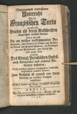 Nützlicher und verbesserter Unterricht, Wie die Französischen Titeln so wohl in den Briefen als deren Auffschriften, eingerichtet werden können