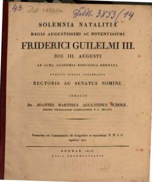 Solemnia natalitia Regis Aug. Friderici Guilelmi III ... indicit Joannes Martinus Augustus Scholz : Praemissa est commentatio de Golgothae et S. D. N. J. C. sepulcri situ