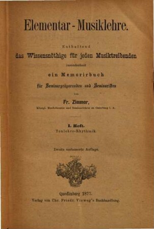 Elementar-Musiklehre : enthaltend das Wissensnöthige für jeden Musiktreibenden insonderheit ein Memorirbuch für Seminarpräparanden und Seminaristen, 1. Tonlehre, Rhythmik