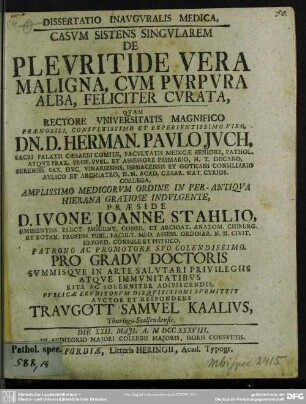 Dissertatio Inauguralis Medica, Casum Sistens Singularem De Pleuritide Vera Maligna, Cum Purpura Alba, Feliciter Curata