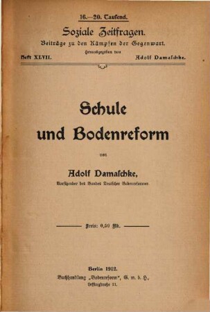 Schule und Bodenreform : von Adolf Damaschke, Vorsitzender des Bundes Deutscher Bodenreformer