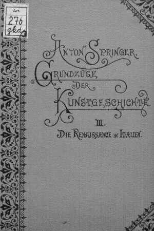 Grundzüge der Kunstgeschichte : Textbuch zur Handausgabe der kunsthistorischen Bilderbogen. 3, Die Renaissance in Italien