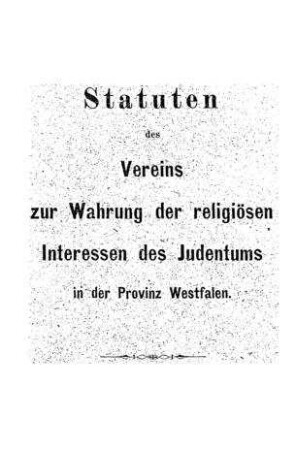 Statuten des Vereins zur Wahrung der religiösen Interessen des Judentums in der Provinz Westfalen