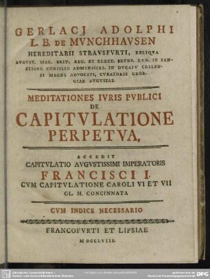 Gerlaci Adolphi L. B. De Munchhausen Hereditarii Strausfurti, ... Meditationes Iuris Publici De Capitulatione Perpetua