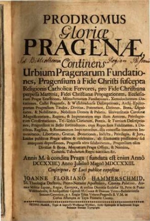 Prodromus gloriae Pragenae : continens urbium Pragenarum fundationes ...