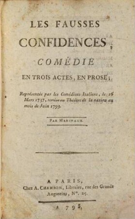 Les fausses confidences : comédie en trois actes, en prose