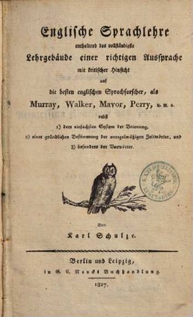 Englische Sprachlehre : enthaltend das vollständige lehrgebäude einer richtigen Aussprache ...
