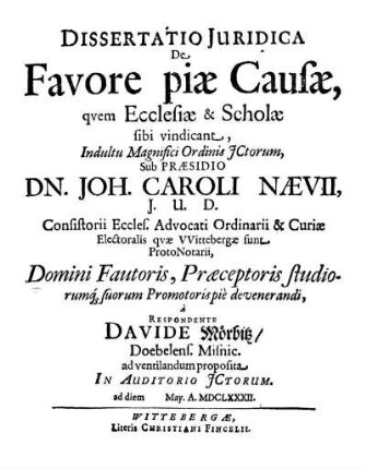 Dissertatio Juridica De Favore piae Causae, quem Ecclesiae & Scholae sibi vindicant