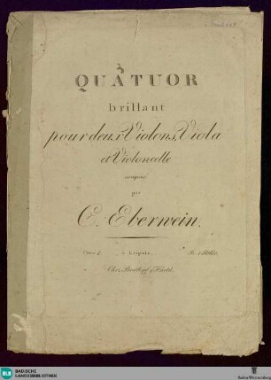 Quatuor brillant : pour deux violons, viola et violoncelle; oeuv. 4