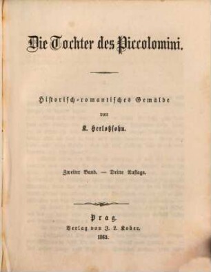 Karl Herloßsohn's Historische Romane : erste Gesammtausgabe. 7,2, Die Tochter des Piccolomini ; 2 : historisch-romantisches Gemälde