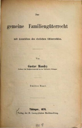Das gemeine Familiengüterrecht : mit Ausschluß des ehelichen Güterrechtes, Zweiter Band