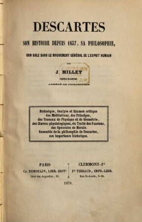 Descartes son histoire depuis 1637, sa philosophie, son rôle dans le mouvement général de l'esprit humain