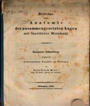 Beiträge zur Anatomie der zusammengesetzten Augen mit facettirter Hornhaut : Inaugural-Abhandlung
