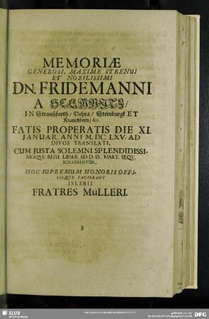 Memoriae Generosi, Maxime Strenui Et Nobilissimi Dn. Fridemanni A Selmnitz ... Hoc Supremum Honoris Officiique Faciebant Islebii Fratres Mülleri