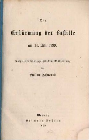 Die Erstürmung der Bastille am 14. Juli 1789 : nach einer handschriftlichen Mitteilung [von Louis Guillaume Pitra]