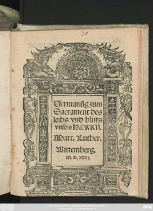 Vermanũg zum || Sacrament des || leibs vnd bluts || vnsers HERRN.|| Mart. Luther.|| Wittemberg.||