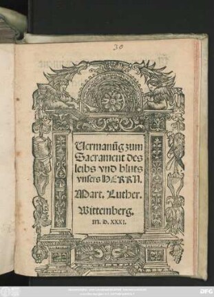 Vermanũg zum || Sacrament des || leibs vnd bluts || vnsers HERRN.|| Mart. Luther.|| Wittemberg.||